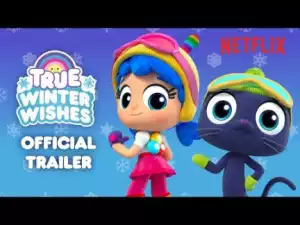 True: Winter Wishes (2019) [Animation] (Official Trailer)