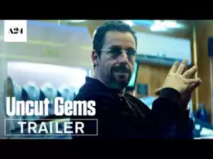 Uncut Gems (2019) [WebScrenner] (Official Trailer)