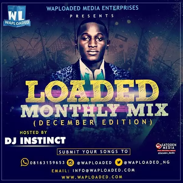 Dj Instinct Hosts Loaded Monthly Mix (December Edition) [Add your Songs now]