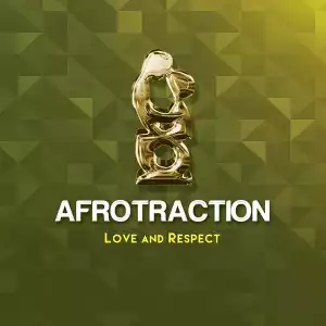 Afrotraction - Love and Respect (feat. ProVerb & Mbali Siluma)
