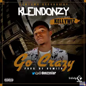 KleinDonzy - Go Crazy (ft. KellyWiz)