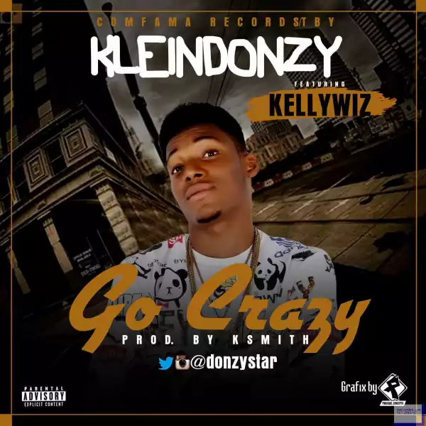 KleinDonzy - Go Crazy (ft. KellyWiz)
