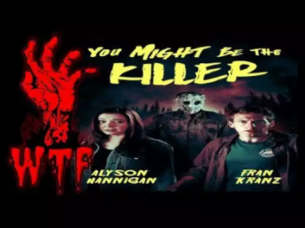 You Might Be the Killer (2018) (Official Trailer)